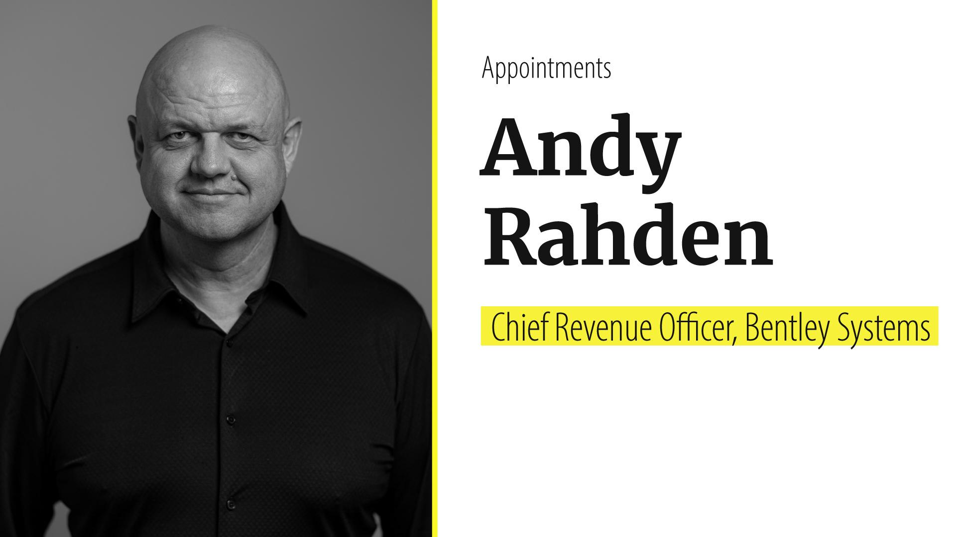 Bentley Systems appoints Andy Rahden as new Chief Revenue Officer